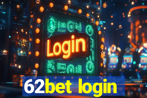 62bet login